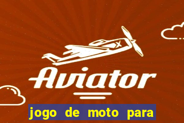 jogo de moto para dar grau